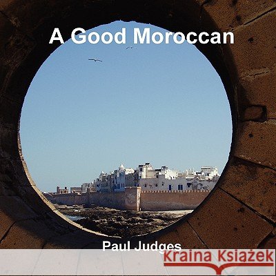 A Good Moroccan Paul Judges 9781445245034