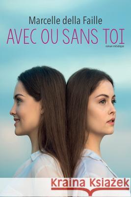 Avec ou sans toi Della Faille, Marcelle 9781445247465 Les Editions de la Loi d'Attraction