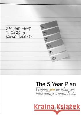 The 5 Year Plan James Mills 9781445250120