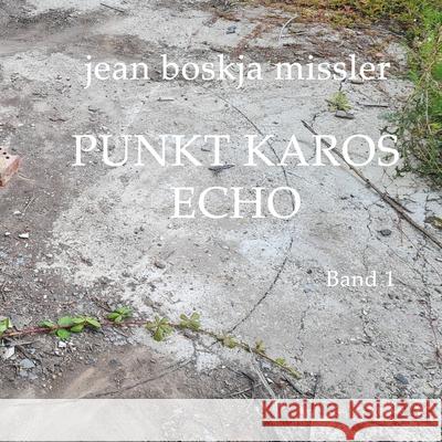 Punkt Karos Echo jean boskja Missler 9781445251080 Lulu.com