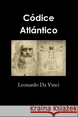 C?dice Atl?ntico Leonardo Da Vinci 9781445252193 Lulu Press
