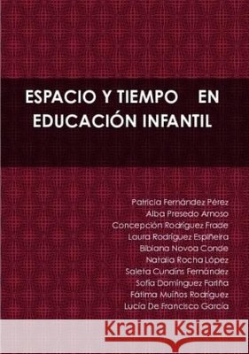 Espacio Y Tiempo En Educación Infantil Fernández Pérez, Patricia, Presedo Arnoso, Alba, Rodríguez Frade, Concepción 9781445255446