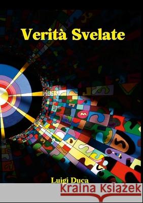 Verit? Svelate Luigi Duca 9781445266770 Lulu.com