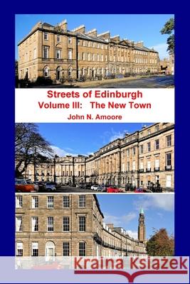 Streets of Edinburgh: The New Town John Amoore 9781445268682