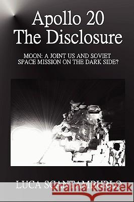 Apollo 20. The Disclosure Luca Scantamburlo 9781445273976 Lulu.com