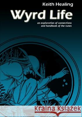 Wyrd Life Keith Healing 9781445276328