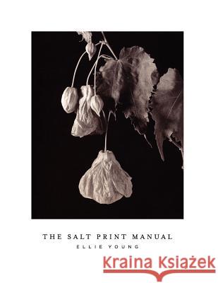 The Salt Print Manual Ellie Young 9781445283289 Lulu.com