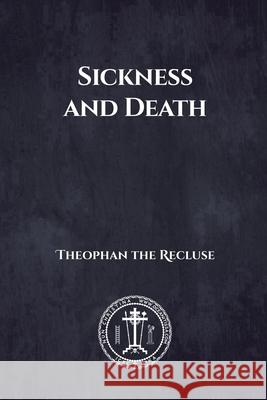 Sickness and Death Theophan Th Nun Christina 9781445285627 Lulu.com