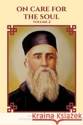 On Care for the Soul Saint Nektarios Wonderworke Nun Christina Josef D. Candelario 9781445291864 Lulu.com