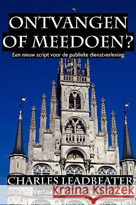 Ontvangen of Meedoen? Charles Leadbeater 9781445298733 Lulu Press