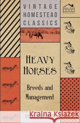 Heavy Horses - Breeds and Management Various 9781445503622 Chandra Chakravarti Press