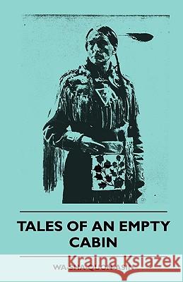 Tales Of An Empty Cabin Wa-Sha-Quon-Asin 9781445504582 Read Books
