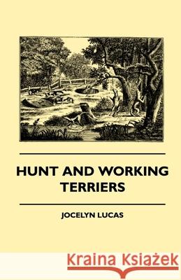 Hunt And Working Terriers Lucas, Jocelyn 9781445505442