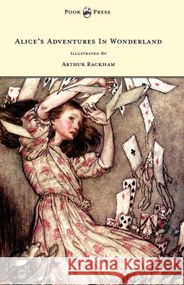 Alice's Adventures In Wonderland - With Illustrations In Black And White Lewis Carroll Arthur Rackham 9781445505817