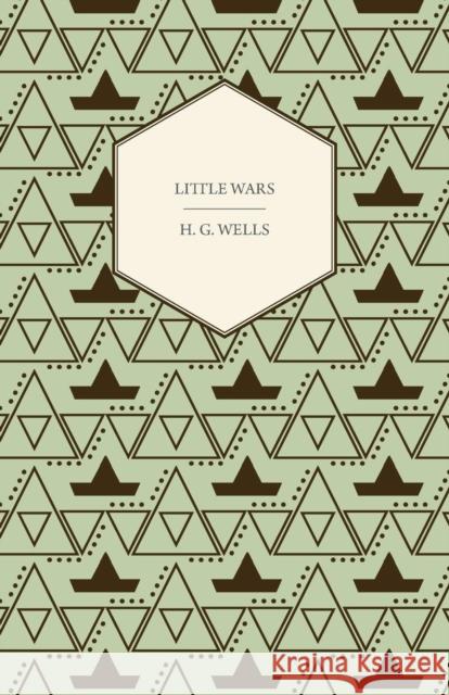 Little Wars H. G. Wells 9781445507743 Hanlins Press