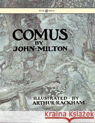Comus - Illustrated by Arthur Rackham Milton, John 9781445508566 Pook Press