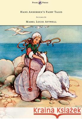 Hans Andersen's Fairy Tales - Pictured By Mabel Lucie Attwell Andersen, Hans Christian 9781445508696 Pook Press