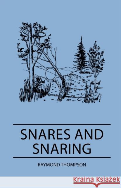 Snares and Snaring Raymond Thompson 9781445509747