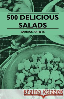 500 Delicious Salads Various Authors 9781445510378 Gardiner Press