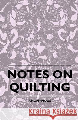 Notes On Quilting Anon 9781445511108