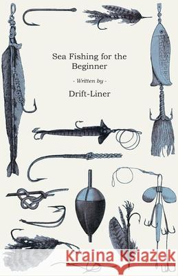 Sea Fishing - For the Beginner Drift-Liner' 9781445511412