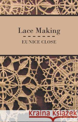 Lace Making Eunice Close 9781445511474