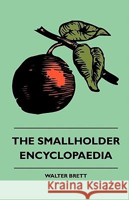 The Smallholder Encyclopaedia Walter Brett 9781445511726 Read Books