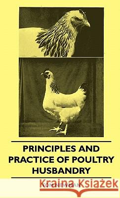 Principles And Practice Of Poultry Husbandry Newman, Tom 9781445512846 Orchard Press