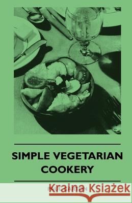 Simple Vegetarian Cookery Paul Carton 9781445513294 Read Books