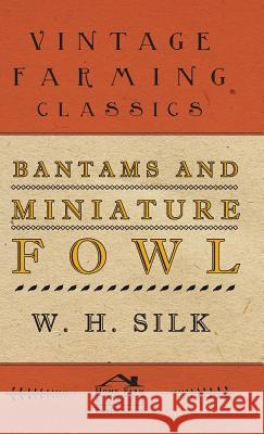 Bantams and Miniature Fowl W. Silk 9781445513706 Plaat Press