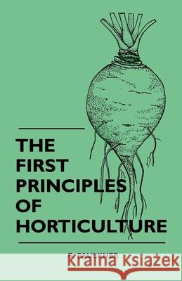 The First Principles Of Horticulture Faulkner, R. 9781445514192 Mayo Press