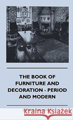 The Book Of Furniture And Decoration - Period And Modern Aronson, Joseph 9781445514802 Abdul Press