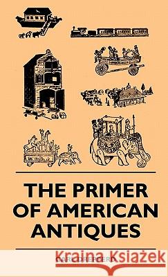 The Primer Of American Antiques Drepperd, Carl 9781445514864 Sanborn Press