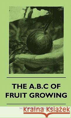 The A.B.C of Fruit Growing W. Shewell-Cooper 9781445514994 Wheeler Press