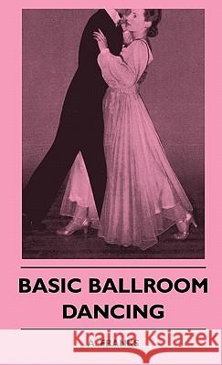 Basic Ballroom Dancing A. Franks 9781445515069