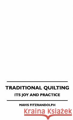 Traditional Quilting - Its Joy And Practice Fitzrandolph, Mavis 9781445516295 Oakes Press