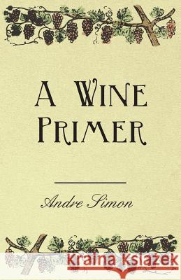 A Wine Primer Andre Simon 9781445518442