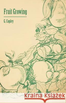 Fruit Growing G. Copley 9781445519104 Storck Press