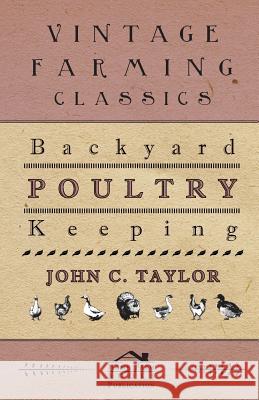 Backyard Poultry Keeping John Taylor 9781445519456 Waddell Press