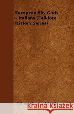 European Sky Gods - Italians (Folklore History Series) Arthur Bernard Cooke 9781445520216 Read Books