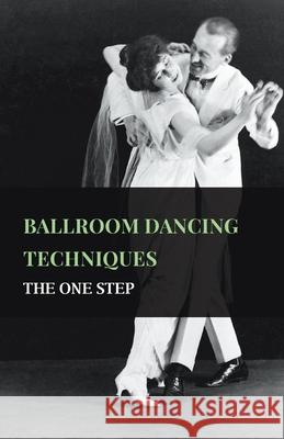 Ballroom Dancing Techniques - The One Step Various 9781445523798 Maurice Press