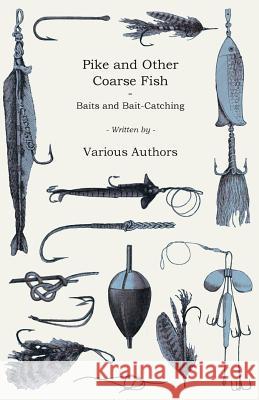 Pike and Other Coarse Fish - Baits and Bait-Catching H. Cholmondeley-Pennell 9781445524429 Read Country Books