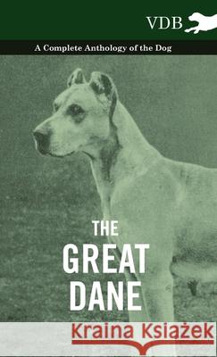 The Great Dane - A Complete Anthology of the Dog Various (selected by the Federation of Children's Book Groups) 9781445526126 Read Books