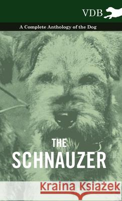 The Schnauzer - A Complete Anthology of the Dog Various 9781445527710 Vintage Dog Books