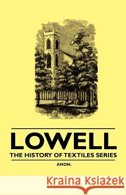 Lowell - The History of Textiles Series Anon 9781445528694