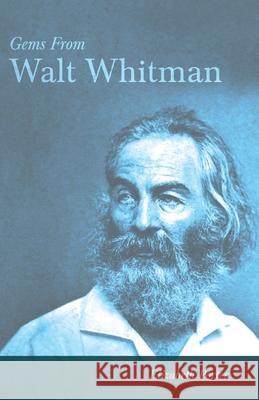 Gems from Walt Whitman Elizabeth Porter Gould 9781445535418 Miller Press