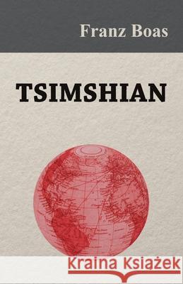 Tsimshian - An Illustrative Sketch Boas, Franz 9781445558622