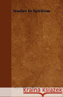 Studies In Spiritism Tanner, Amy Eliza 9781445567891 