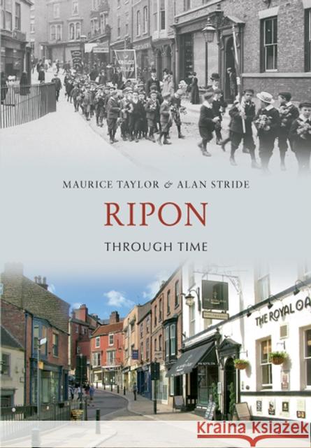 Ripon Through Time Alan Stride 9781445600031 Amberley Publishing
