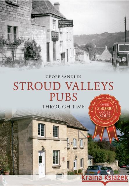 Stroud Valleys Pubs Through Time Geoff Sandles 9781445604008 Amberley Publishing